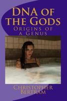 DNA of the Gods: Origins of a Genus 1497579236 Book Cover