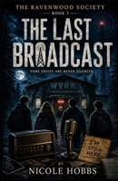 The Ravenwood Society: The Last Broadcast B0HH2VKDKB Book Cover