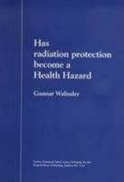 Has Radiation Protection Become a Health Hazard? 0944838960 Book Cover