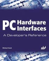 PC Hardware Interfaces: A Developer's Reference 193176929X Book Cover