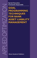 Goal Programming Techniques for Bank Asset Liability Management 1441954759 Book Cover