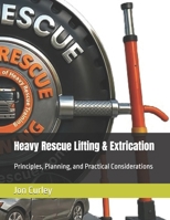Heavy Rescue Lifting & Extrication: Principles, Planning, and Practical Considerations B0GFF37YLF Book Cover