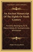 An Ancient Manuscript Of The Eighth Or Ninth Century: Formerly Belonging To St. Mary's Abbey, Or Nunnaminster, Winchester 1017344701 Book Cover