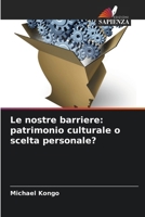 Le nostre barriere: patrimonio culturale o scelta personale? 6209061257 Book Cover