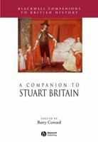 A Companion to Stuart Britain (Blackwell Companions to British History) 0631218742 Book Cover
