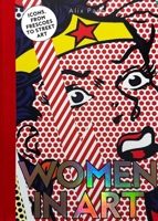 Women in Art : Masterpieces, from Frescoes to Street Art 1962098435 Book Cover