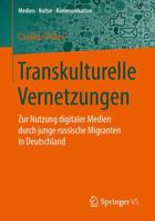 Transkulturelle Vernetzungen: Zur Nutzung Digitaler Medien Durch Junge Russische Migranten in Deutschland 3531180673 Book Cover