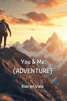 You & Me (ADVENTURE) B0DPLBFL1M Book Cover