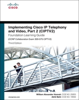 Implementing Cisco IP Telephony and Video, Part 2 (Ciptv2) Foundation Learning Guide (CCNP Collaboration Exam 300-075 Ciptv2) 1587144557 Book Cover