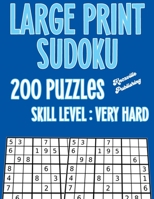 Large Print Sudoku 200 Puzzles Skill Level: Very Hard: Large Print Sudoku Books For Seniors Large 40 point Font For Easy Reading B08GVJ6L2R Book Cover