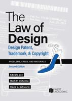 The Law of Design: Design Patent, Trademark, & Copyright, Problems, Cases, and Materials (American Casebook Series) B0DXFQG156 Book Cover