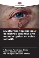 Sévoflurane topique pour les ulcères cutanés: une nouvelle option en soins palliatifs (French Edition) 6208869005 Book Cover