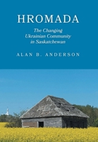 Hromada: The Changing Ukrainian Community in Saskatchewan 103919379X Book Cover