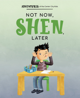 Not Now, Shen, Later 1950317412 Book Cover
