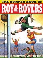 The Bumper Book of Roy of the Rovers 1845769589 Book Cover