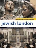 Jewish London: A Comprehensive Handbook for Visitors and Residents 1847739180 Book Cover
