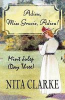Adieu, Miss Gracie, Adieu!: Mint Julep 1615461329 Book Cover