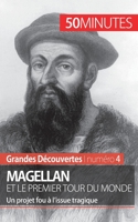 Magellan et le premier tour du monde: Un projet fou à l’issue tragique (Grandes Découvertes) 280860694X Book Cover