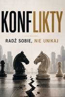 Konflikty : radź sobie, nie unikaj B0GNKSKP9Y Book Cover