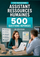 Titre professionnel assistant ressources humaines: 500 questions-réponses fiches de révision essentielles 2322836001 Book Cover