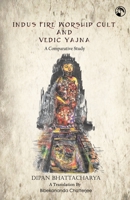 Indus Fire Worship Cult & Vedic Yagna B0CQJLK935 Book Cover