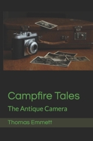 Campfire Tales: The Antique Camera B0CHGC7WGG Book Cover