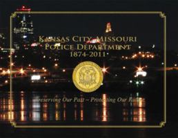 Kansas City, Missouri Police Department 1874-2011 1934729671 Book Cover