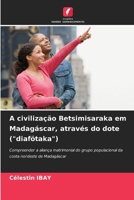 A civilização Betsimisaraka em Madagáscar, através do dote ("diafötaka") (Portuguese Edition) 6208002869 Book Cover