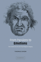 From Passions to Emotions: The Creation of a Secular Psychological Category 0521026695 Book Cover