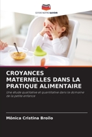 Croyances Maternelles Dans La Pratique Alimentaire 620284857X Book Cover