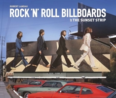 Rock 'n' Roll Billboards of the Sunset Strip : Anniversary Edition 1626401365 Book Cover