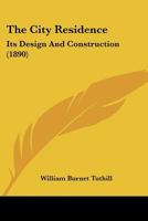 The City Residence: Its Design And Construction... 1022351613 Book Cover