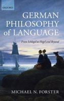 German Philosophy of Language: From Schlegel to Hegel and beyond 0199687498 Book Cover
