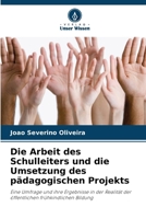 Die Arbeit des Schulleiters und die Umsetzung des pädagogischen Projekts (German Edition) 6207884507 Book Cover