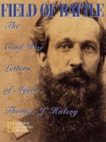 Field of Battle: The Civil War Letters of Major Thomas J. Halsey 079223412X Book Cover