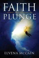 Faith Plunge: Journey Into the Unknown 1541018842 Book Cover