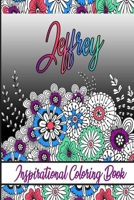 Jeffrey Inspirational Coloring Book: An adult Coloring Book with Adorable Doodles, and Positive Affirmations for Relaxaiton. 30 designs, 64 pages, matte cover, size 6 x9 inch, B08KJ55521 Book Cover