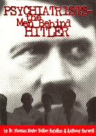 Psychiatrists-- The Men Behind Hitler: The Architects of Horror 0964890917 Book Cover