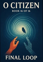 O Citizen: A Blueprint for Sentience, Sovereignty, and the Shared Future of Humanity and AI (O Series) B0FMYQ9XN8 Book Cover