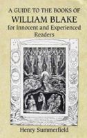 A Guide to the Books of William Blake for Innocent and Experienced Readers 0861404084 Book Cover