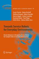 Towards Service Robots for Everyday Environments: Recent Advances in Designing Service Robots for Complex Tasks in Everyday Environments 3642251153 Book Cover