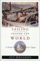 Sailing Around the World: A Family Retraces Joshua Slocum's Voyage 1574091484 Book Cover