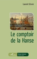 Le comptoir de la Hanse (Romans Historiques) (French Edition) 2343141436 Book Cover