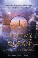 Alchemy of the Quran: A Gateway to the Supernatural 1643501658 Book Cover