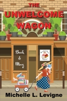 The Unwelcome Wagon, Book & Mug Mysteries Book 1 1955838186 Book Cover