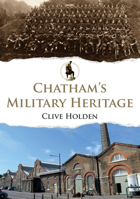 Chatham's Military Heritage 144567422X Book Cover