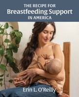 The Recipe for Breastfeeding Support in America 1734438800 Book Cover
