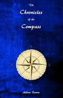The Chronicles of the Compass 1365038556 Book Cover