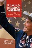 Reagan Derangement Syndrome: It Is What It Was 144150463X Book Cover