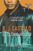 El Último Minuto: Relatos de Gente del Futuro B09MYQ96N2 Book Cover